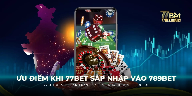 Ưu điểm khi 77BET sáp nhập vào hệ thống 789BET